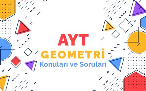 AYT Matematik Geometri Konuları ve Soruları